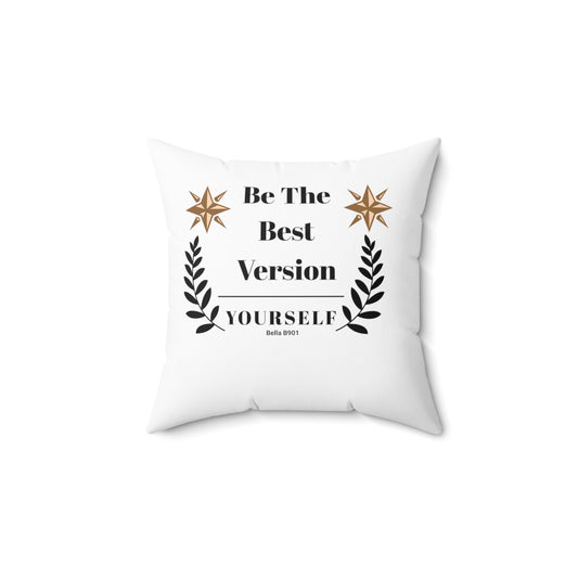 Be The Best Version Spun Polyester Square Pillow