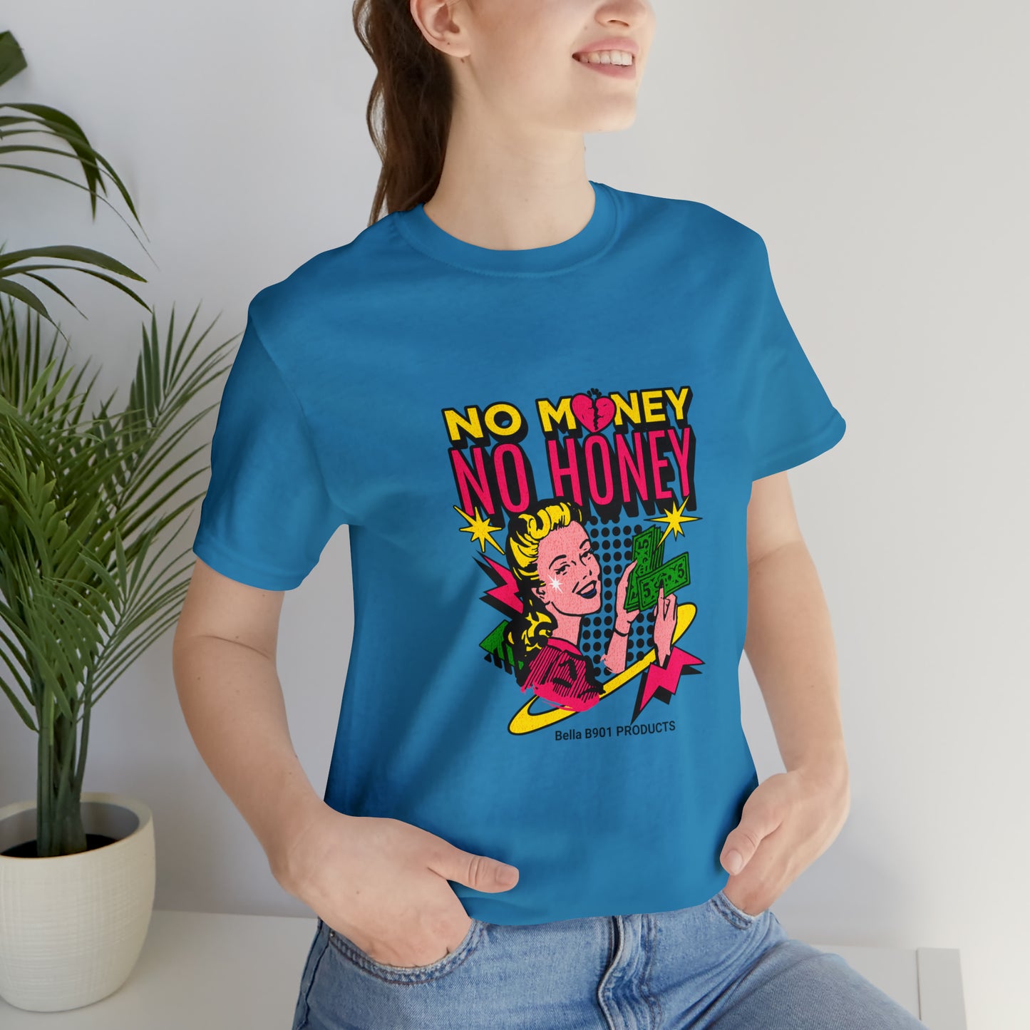 No Money No Honey Unisex Jersey Short Sleeve Tee