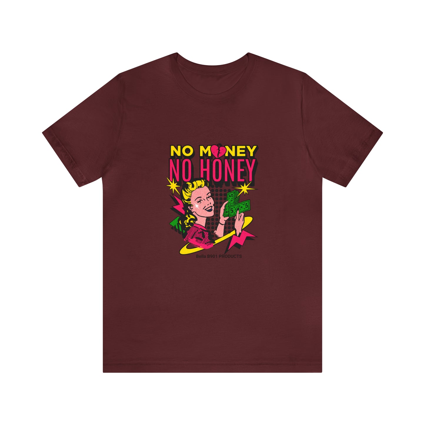 No Money No Honey Unisex Jersey Short Sleeve Tee