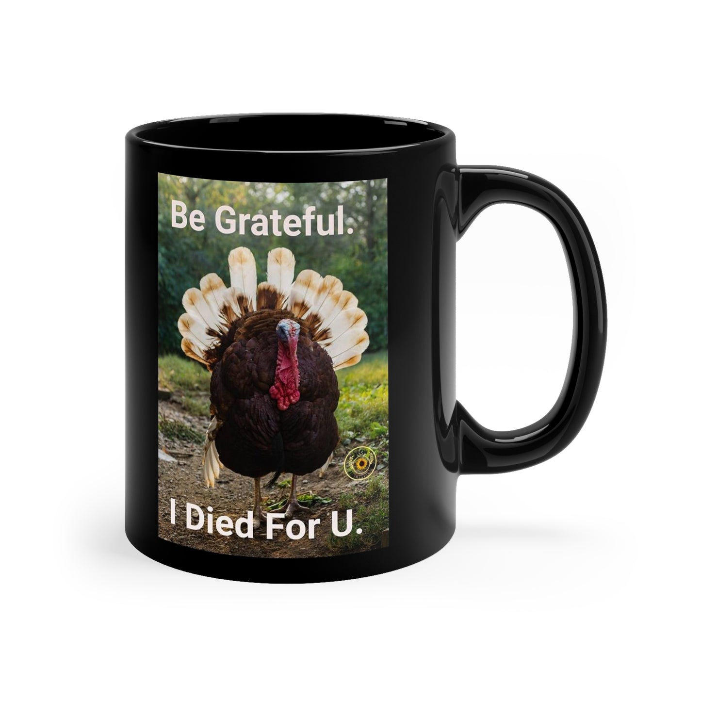 Be Grateful I Died For U Unique Ceramic Black Coffee Mug