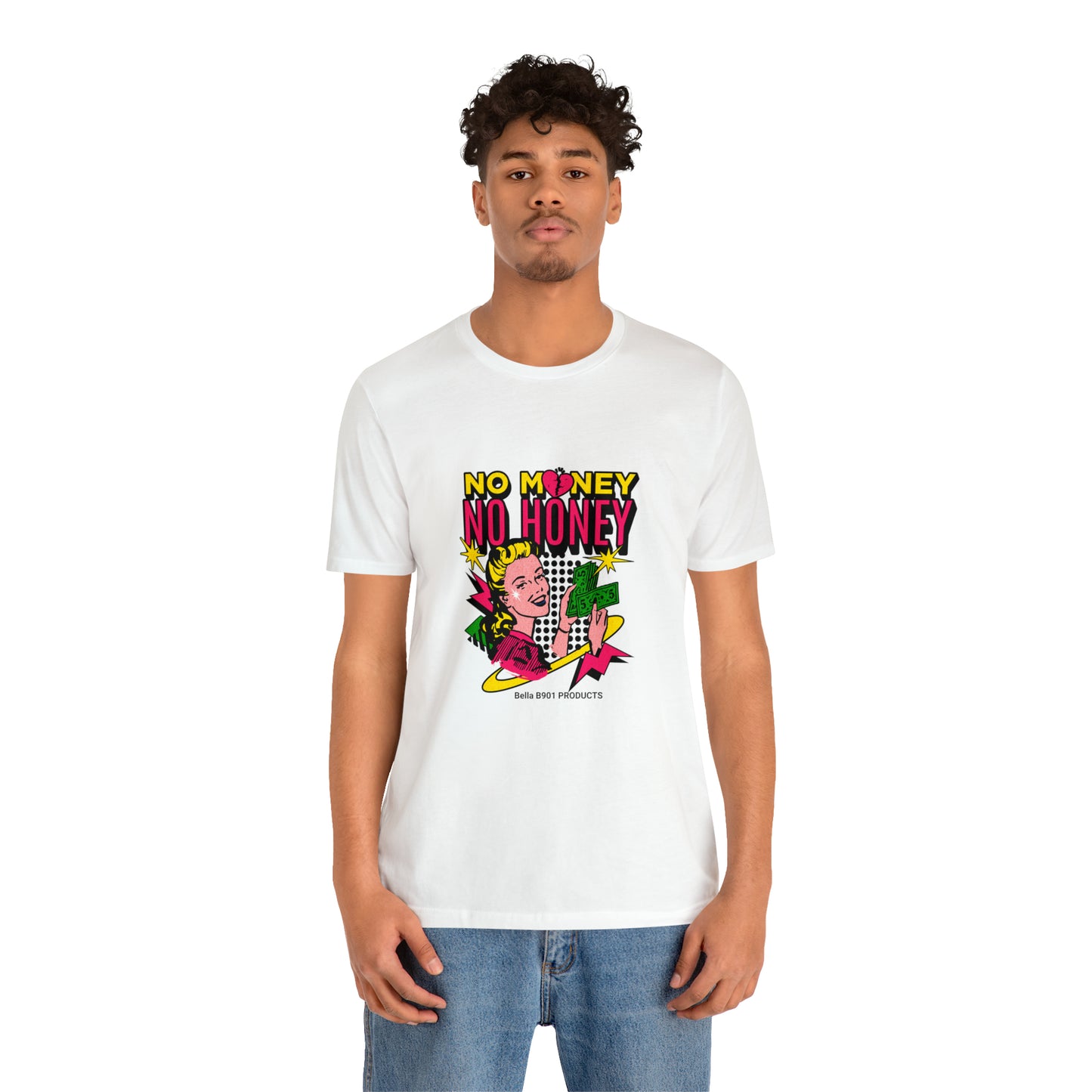 No Money No Honey Unisex Jersey Short Sleeve Tee