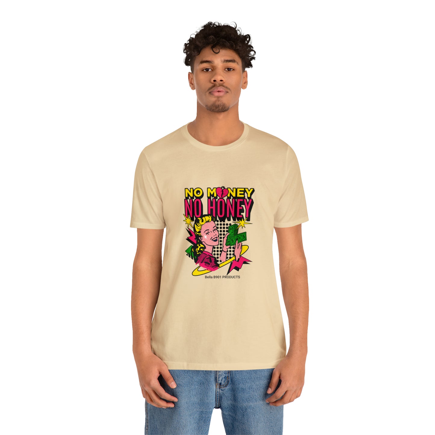 No Money No Honey Unisex Jersey Short Sleeve Tee