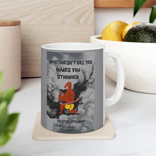 I'M STILL STANDING Ceramic Unique Coffee Mug 11oz