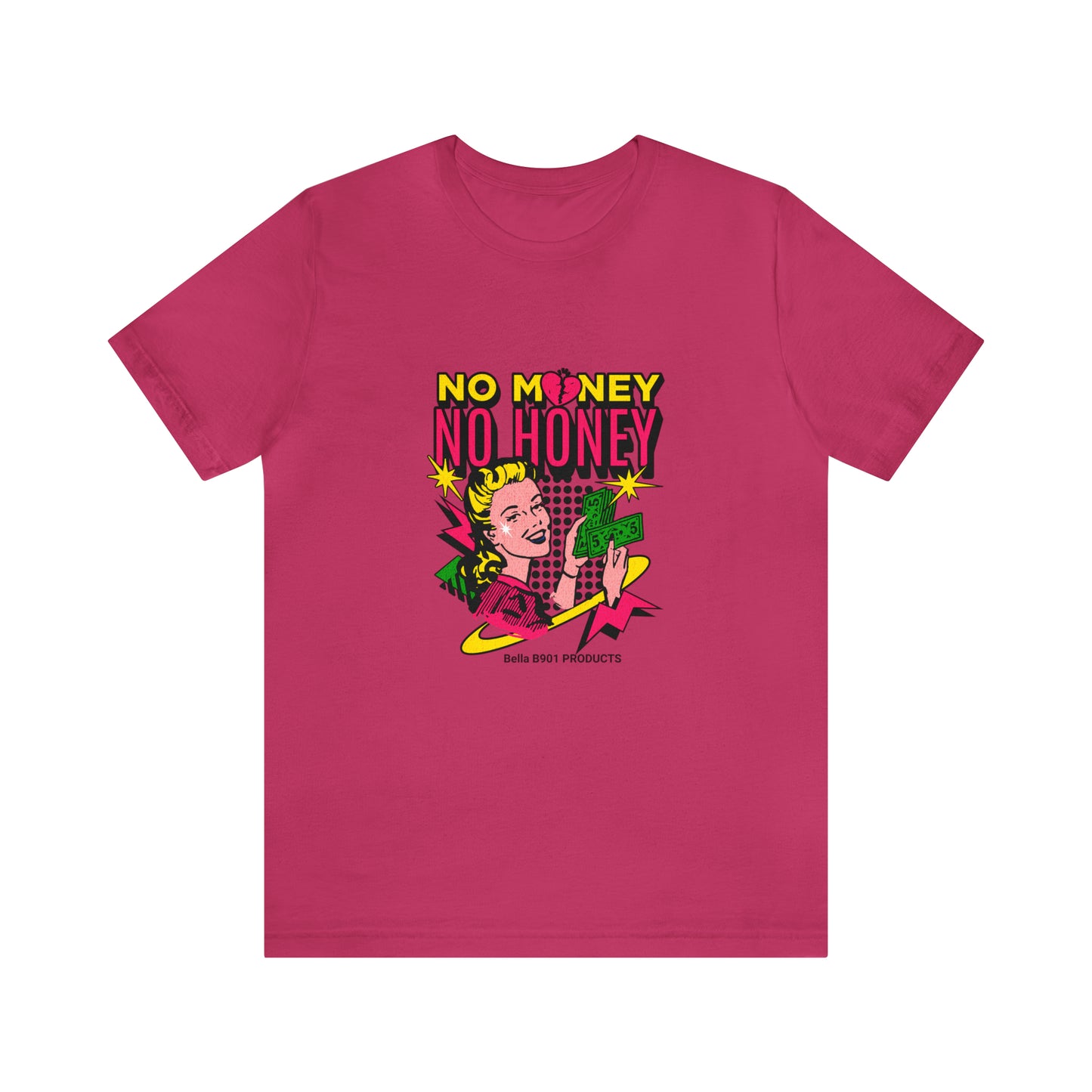 No Money No Honey Unisex Jersey Short Sleeve Tee