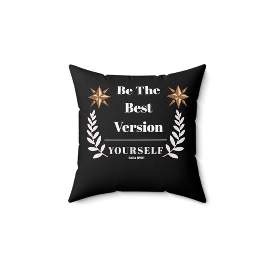 Be The Best Version Spun Polyester Square Pillow