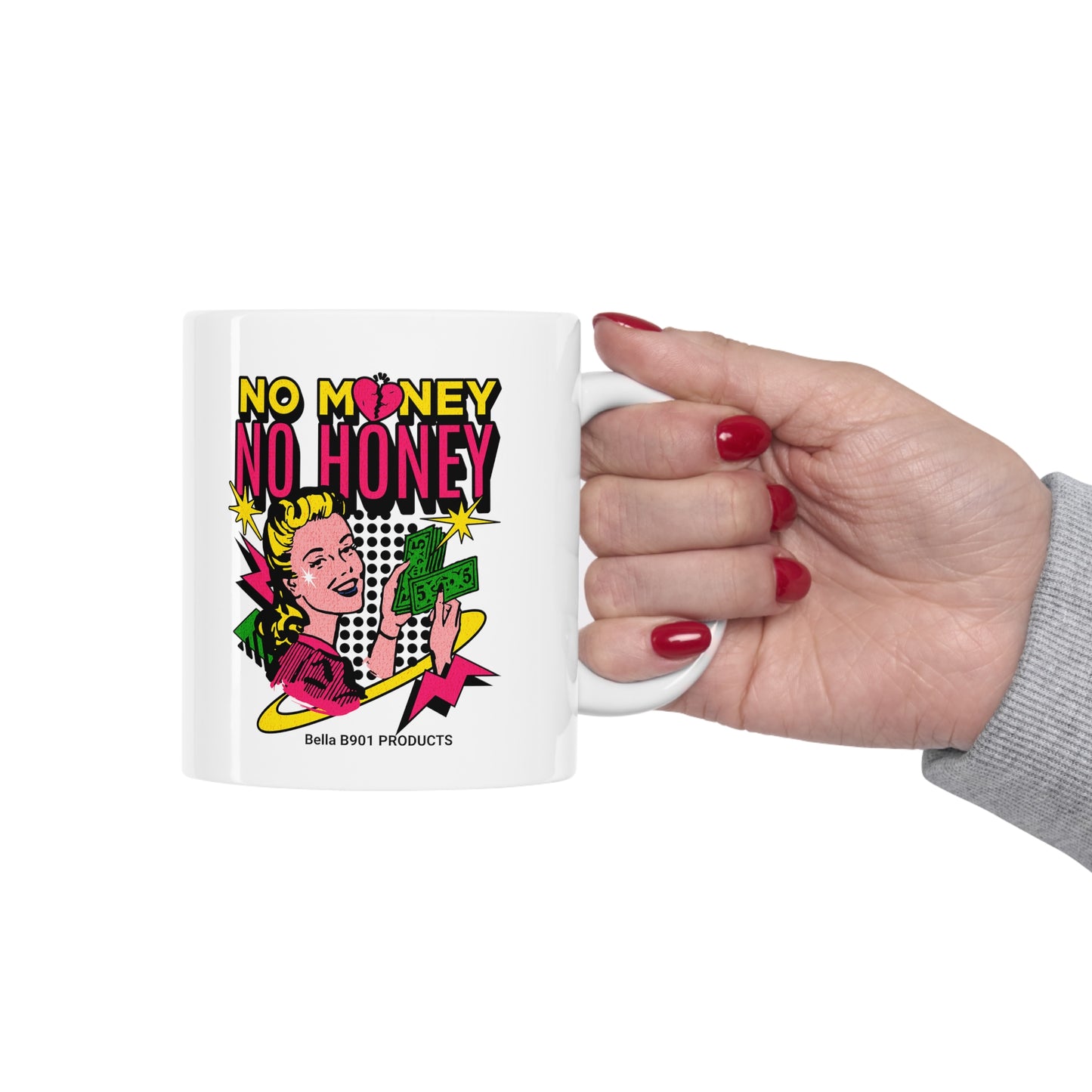 No Money No Honey 11oz Ceramic Mug