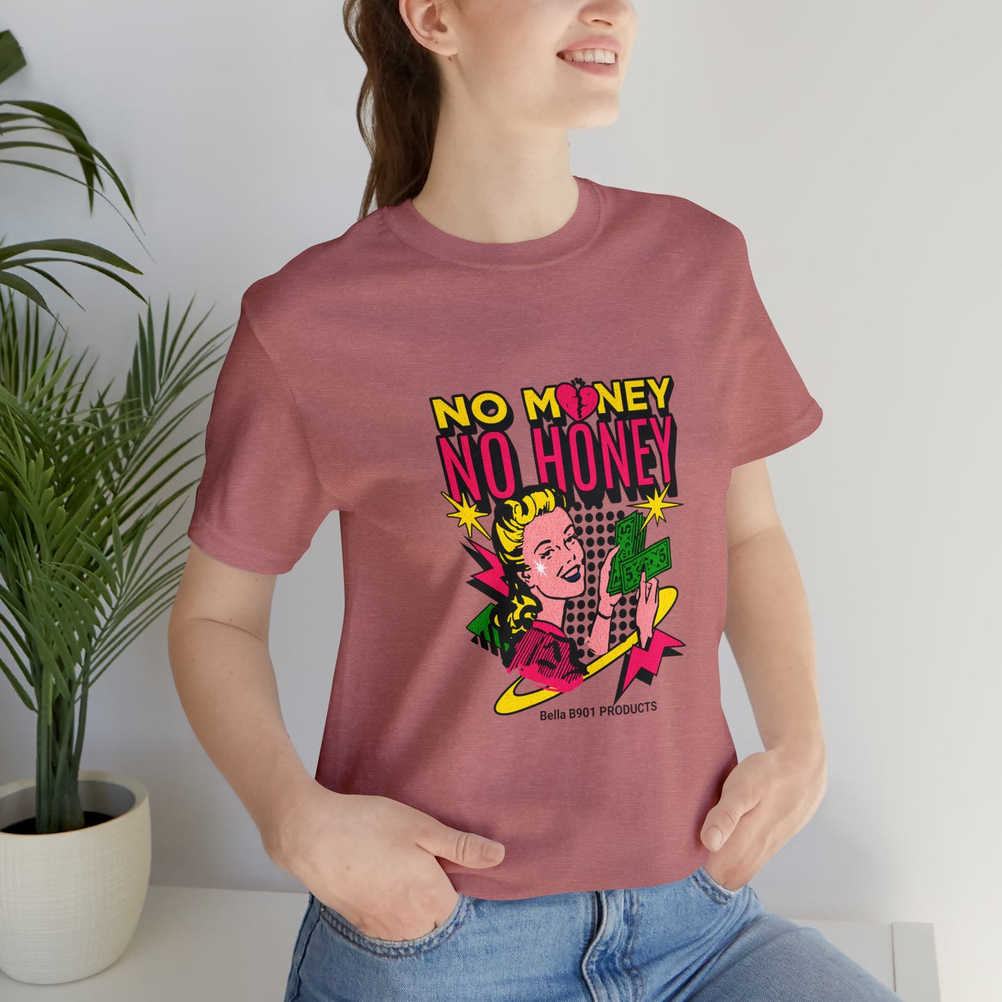 No Money No Honey Unisex Jersey Short Sleeve Tee