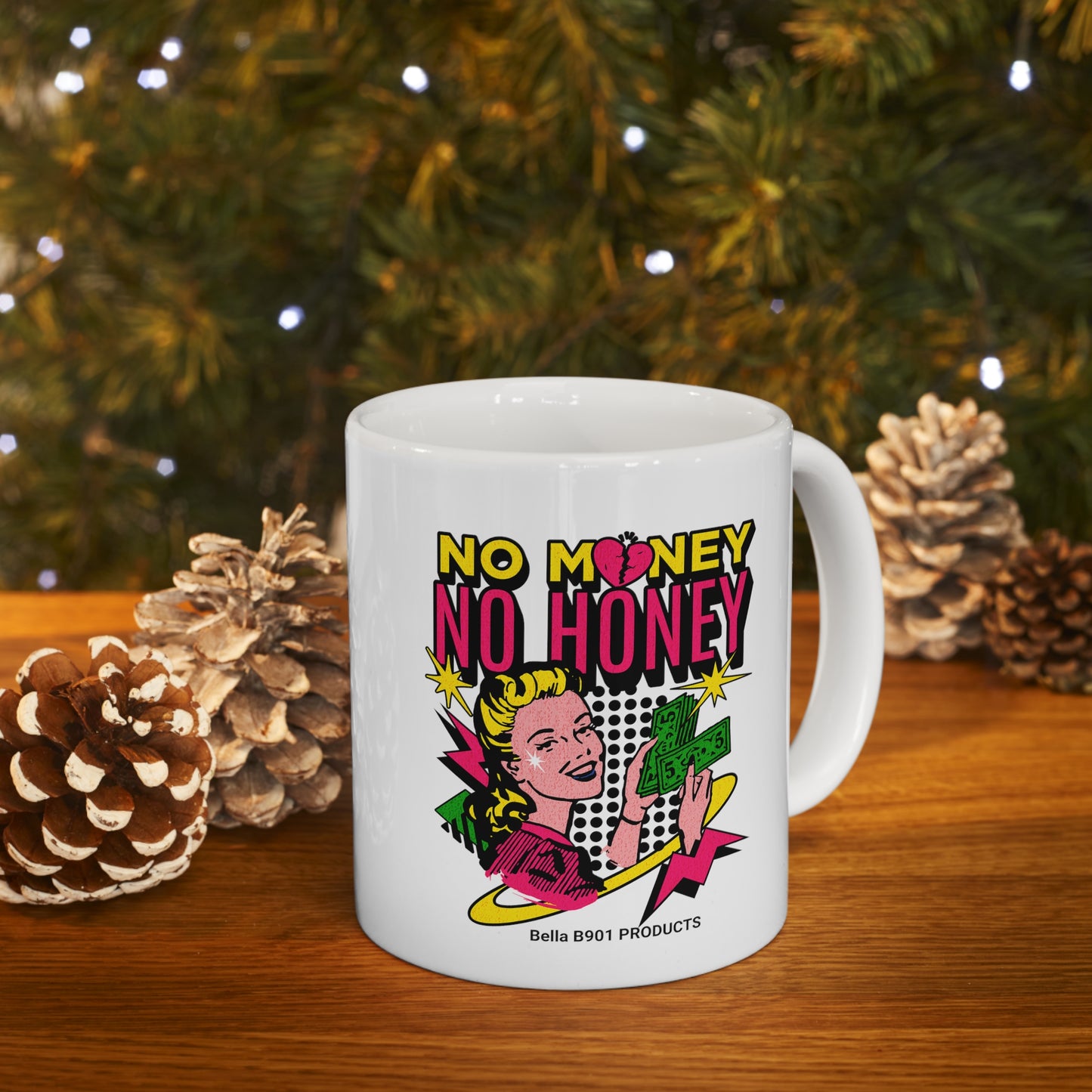 No Money No Honey 11oz Ceramic Mug