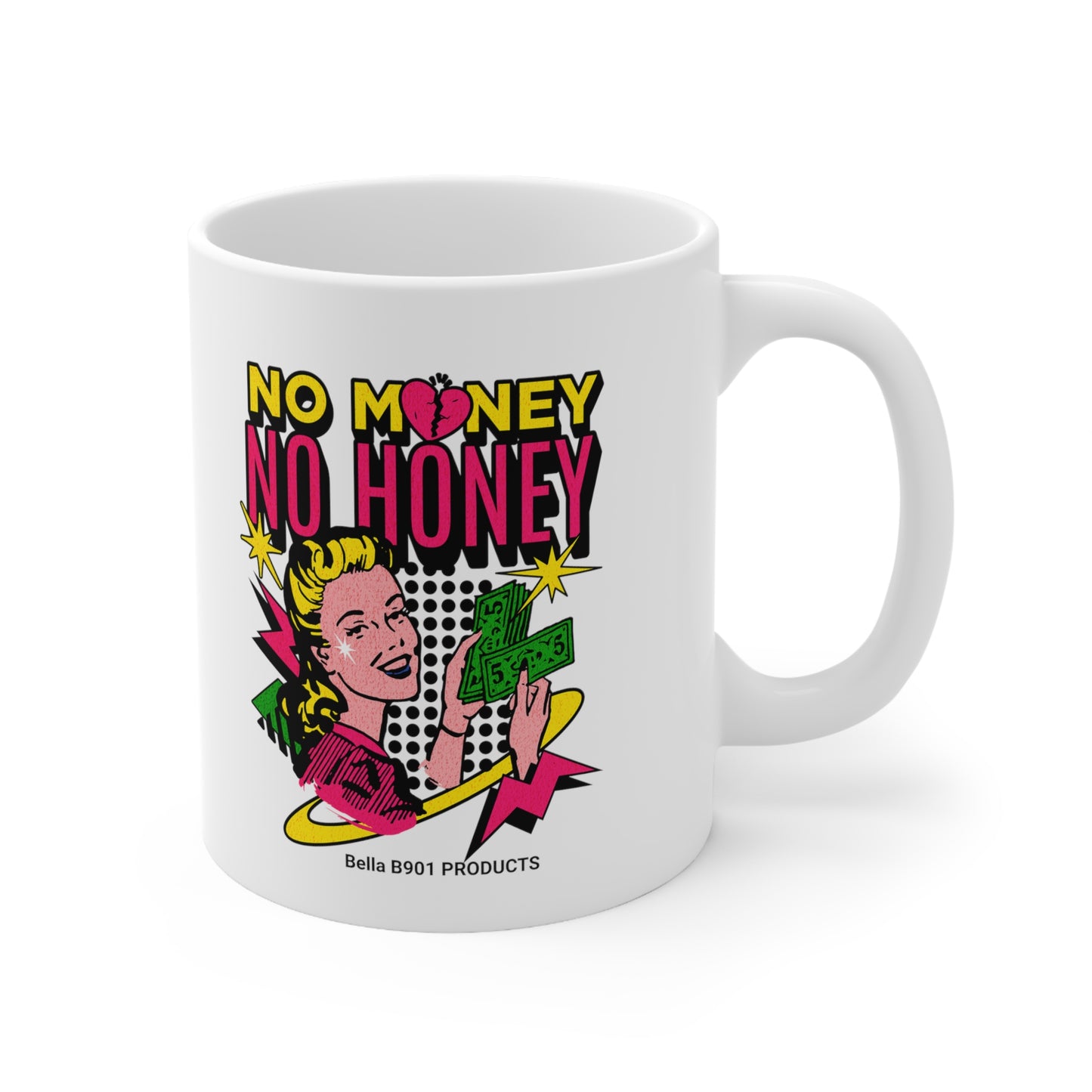 No Money No Honey 11oz Ceramic Mug