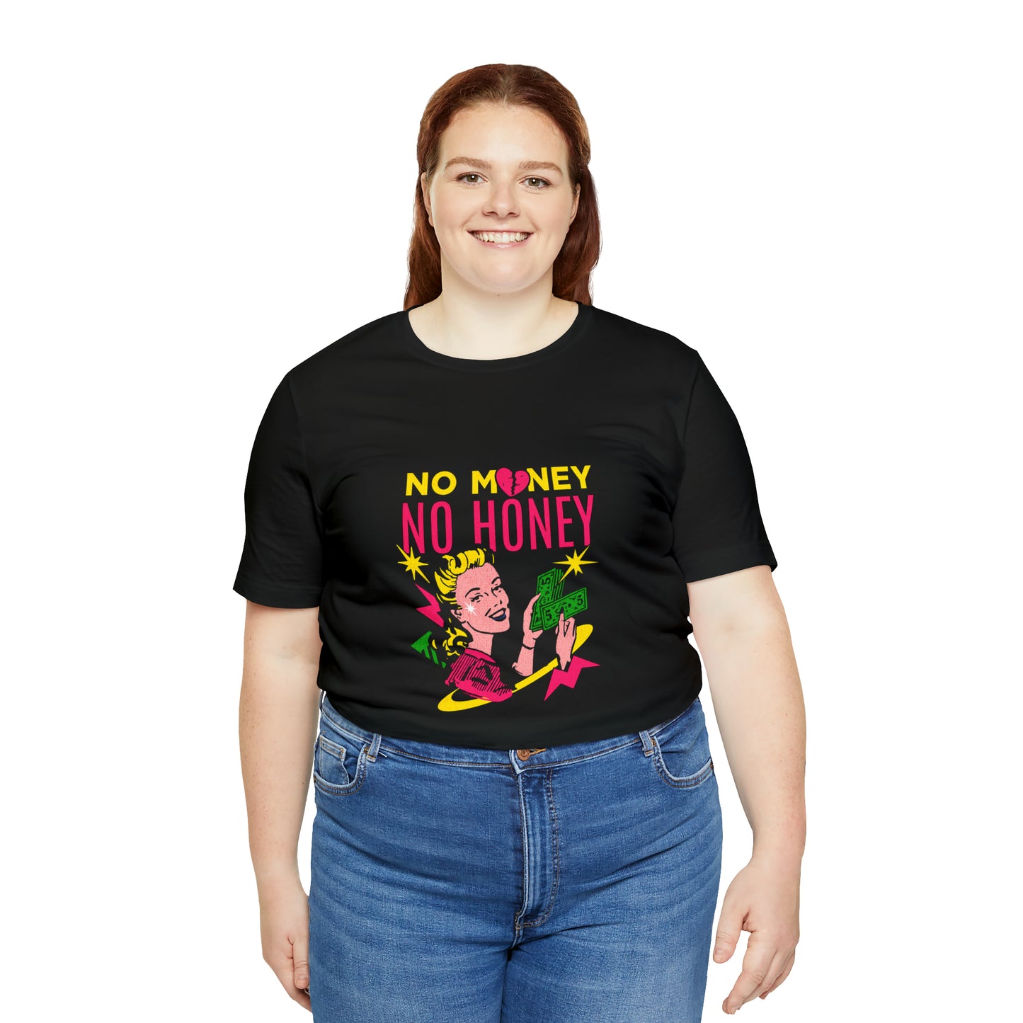 No Money No Honey Unisex Jersey Short Sleeve Tee