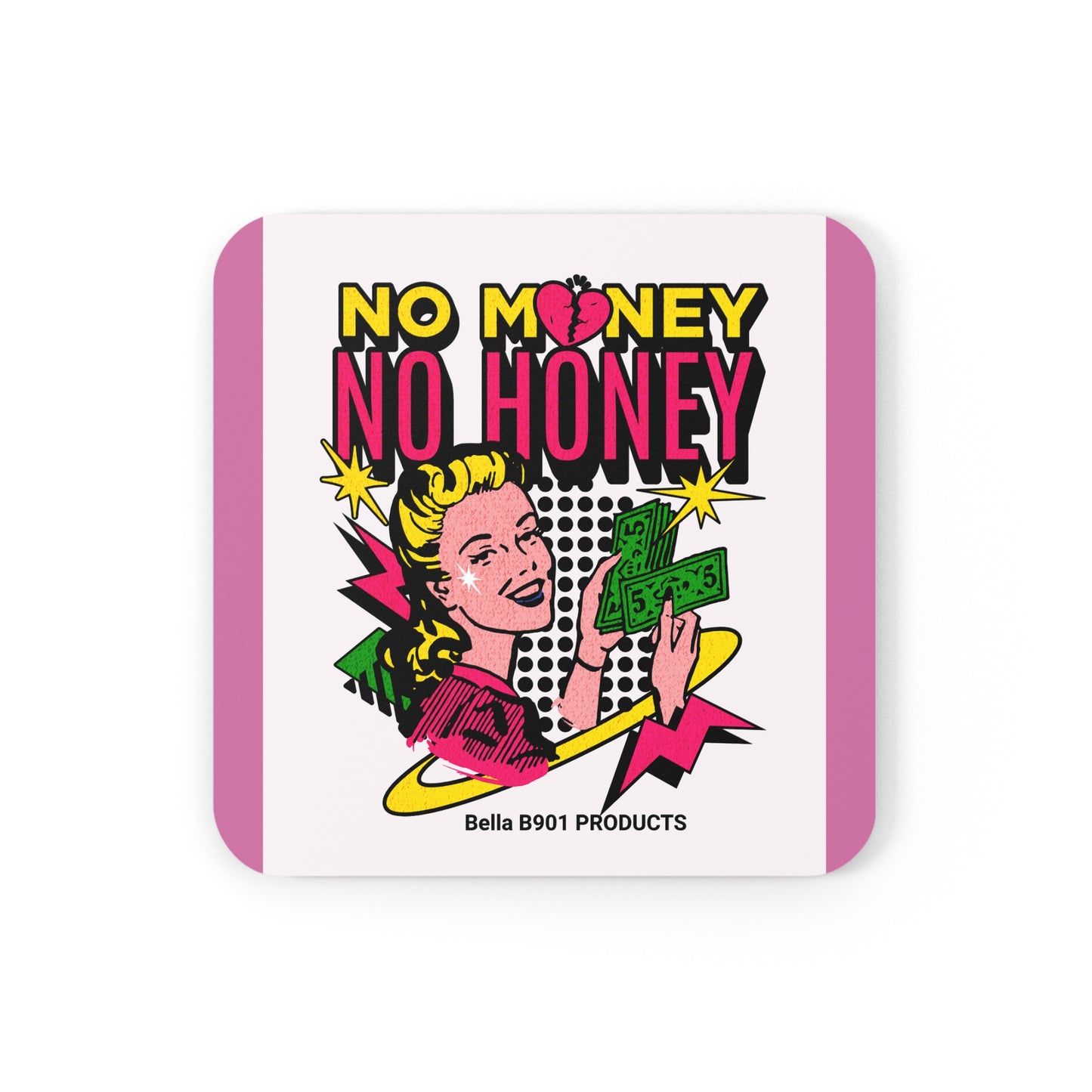 No Money No Honey Cork Back Coaster