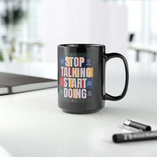 Stop Talking Start Doing Unique Ceramic Black Coffee Mug