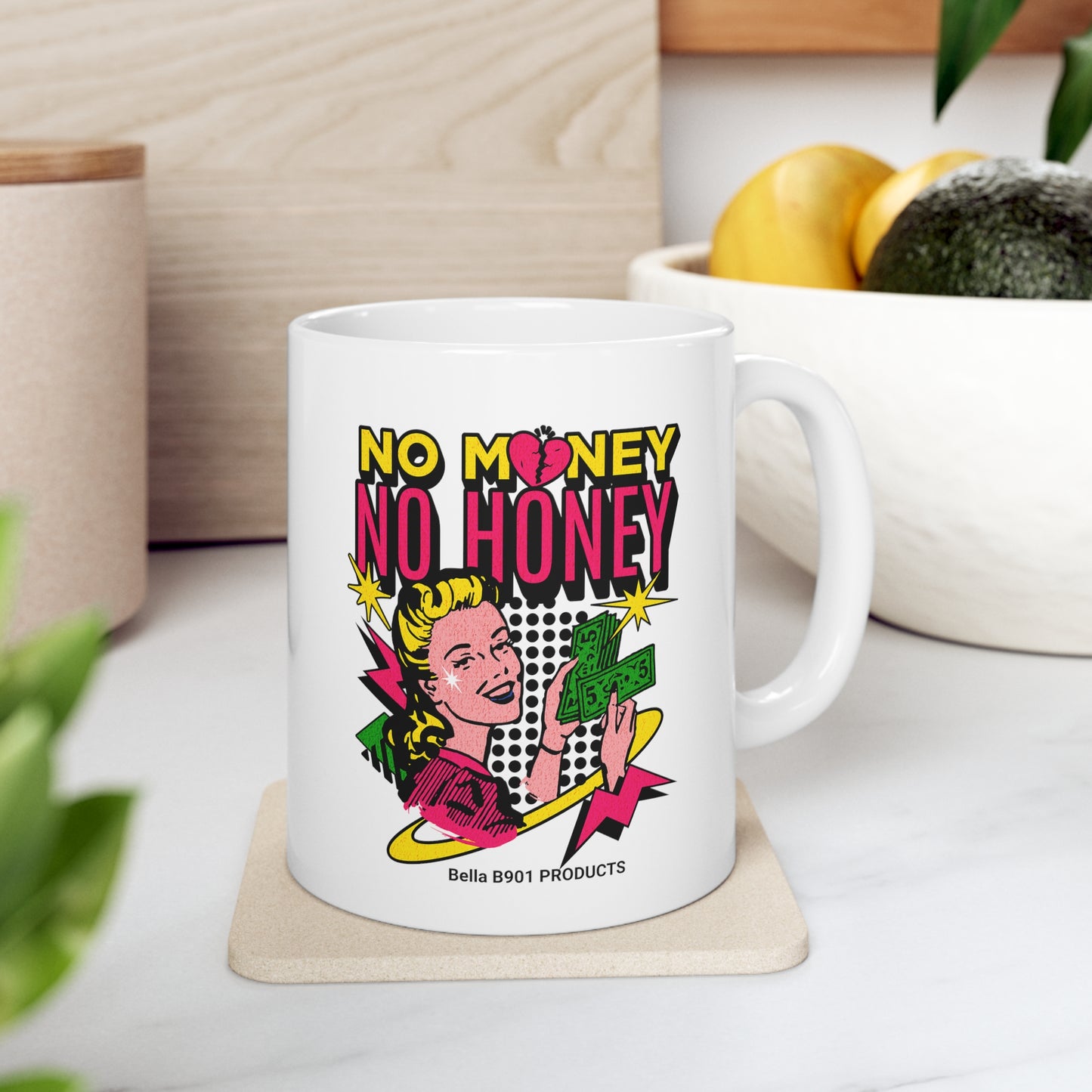 No Money No Honey 11oz Ceramic Mug