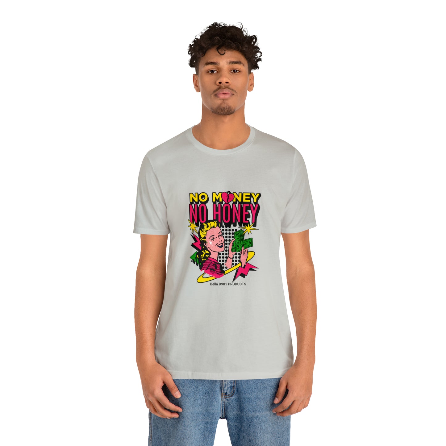 No Money No Honey Unisex Jersey Short Sleeve Tee