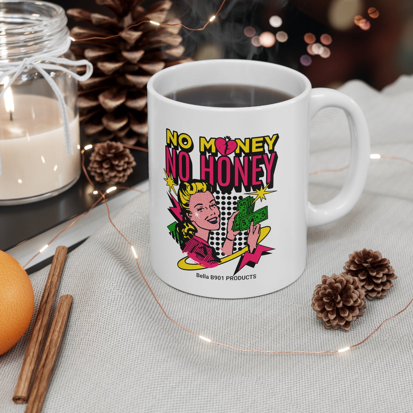 No Money No Honey 11oz Ceramic Mug